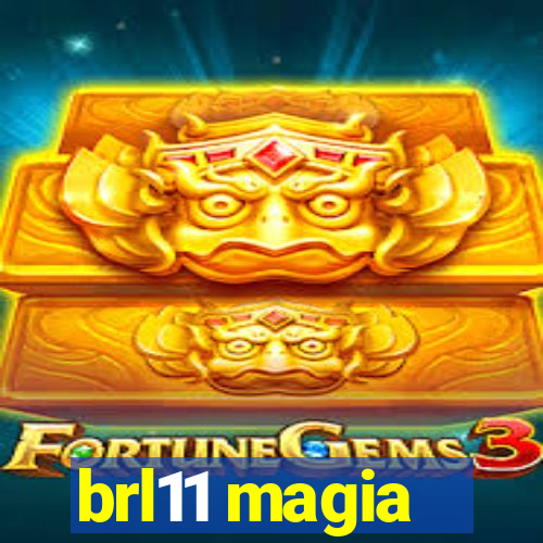 brl11 magia